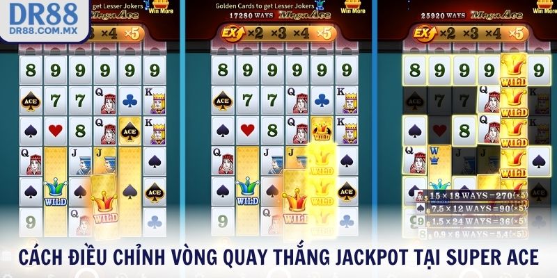 Cách điều chỉnh vòng quay Jackpot tại Super ACE