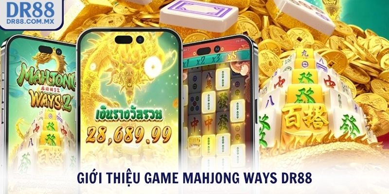 Giới thiệu game Mahjong Ways DR88