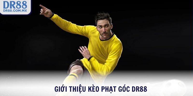 Giới thiệu kèo phạt góc DR88