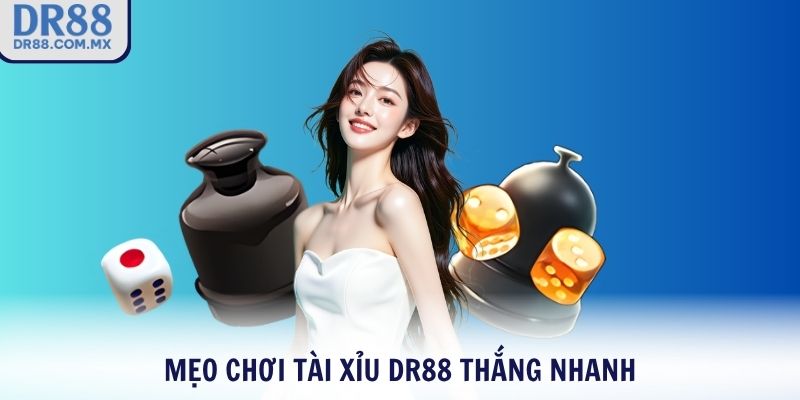 Mẹo chơi Tài Xỉu DR88 thắng nhanh
