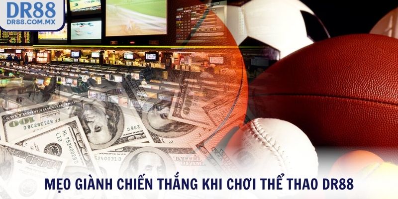 Mẹo giành chiến thắng khi chơi thể thao DR88